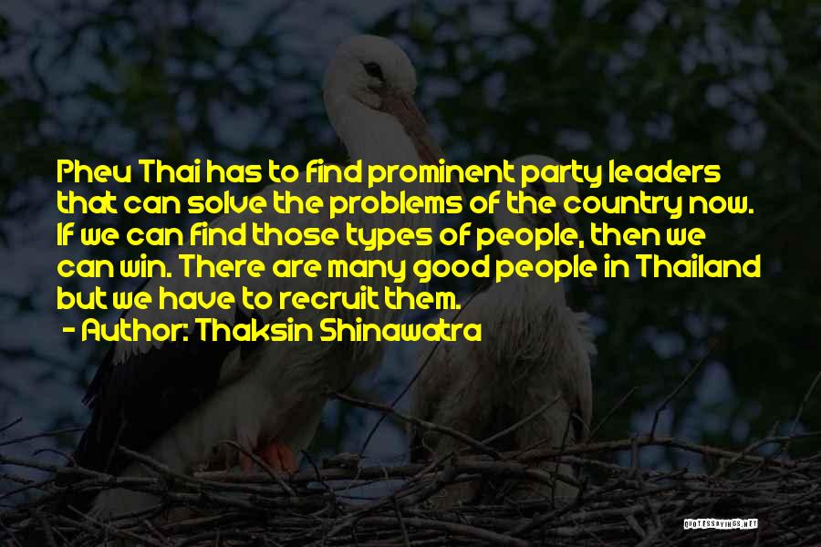 Thaksin Quotes By Thaksin Shinawatra