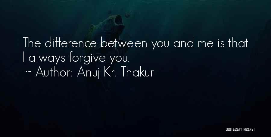 Thakur Quotes By Anuj Kr. Thakur