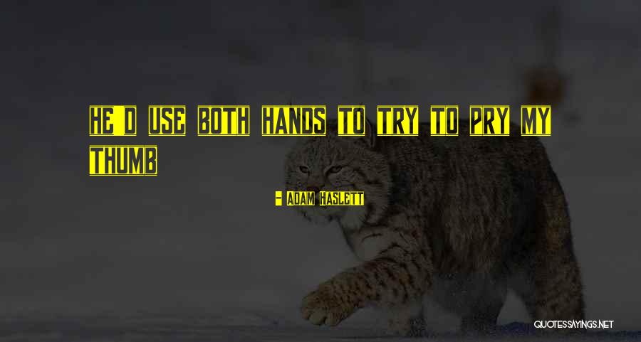Thal A Quotes By Adam Haslett Thal A Quotes By Adam Haslett