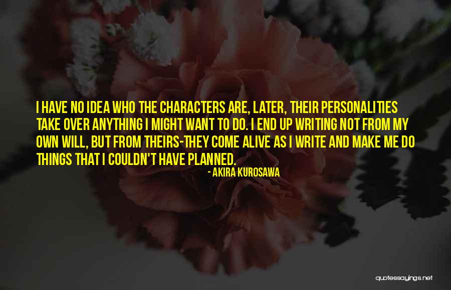 Thalassinidean Quotes By Akira Kurosawa Thalassinidean Quotes By Akira Kurosawa