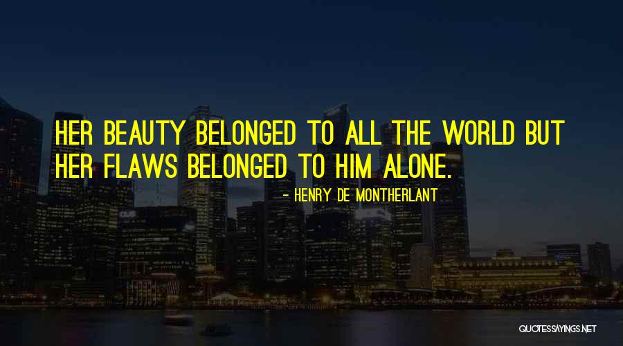 Thalatha Atukorale Quotes By Henry De Montherlant Thalatha Atukorale Quotes By Henry De Montherlant