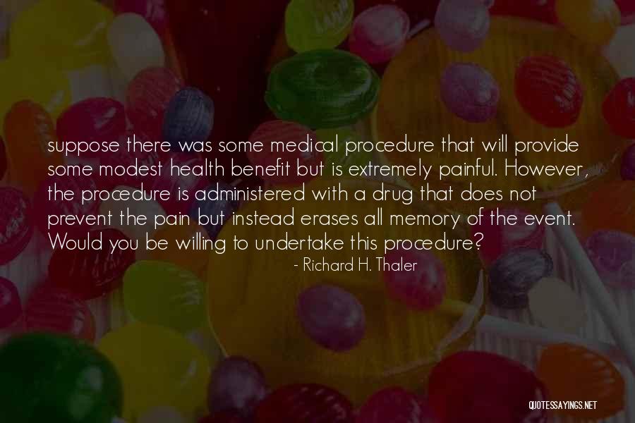 Thaler Quotes By Richard H. Thaler Thaler Quotes By Richard H. Thaler