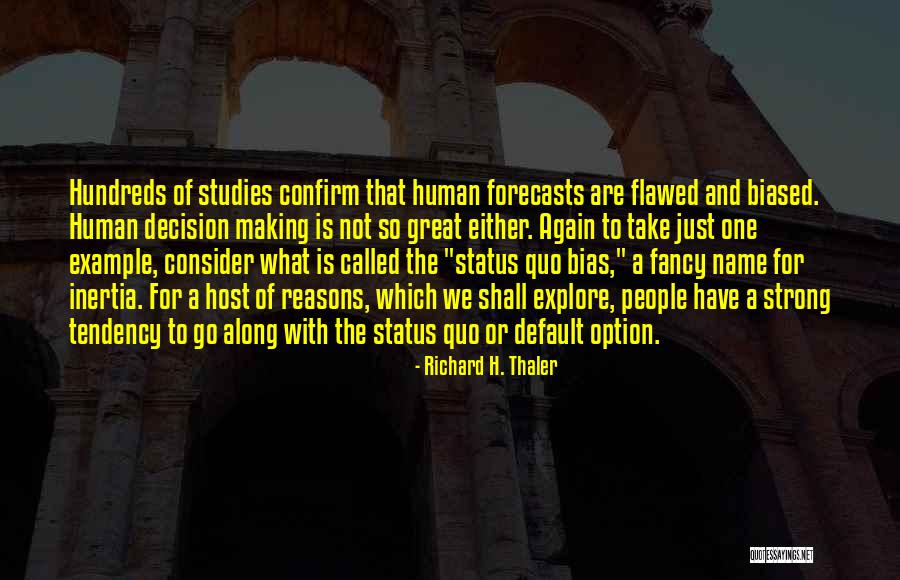 Thaler Quotes By Richard H. Thaler Thaler Quotes By Richard H. Thaler