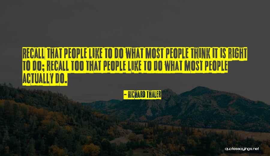Thaler Quotes By Richard Thaler Thaler Quotes By Richard Thaler