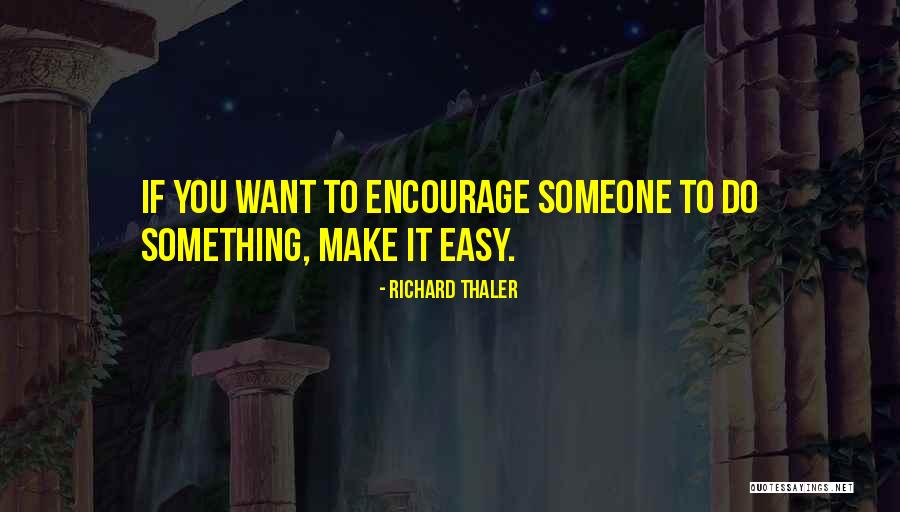 Thaler Quotes By Richard Thaler Thaler Quotes By Richard Thaler