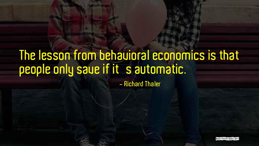 Thaler Quotes By Richard Thaler Thaler Quotes By Richard Thaler