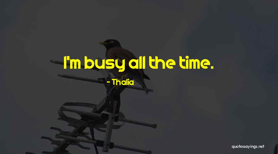Thalia Quotes 2050094 Thalia Quotes 2050094