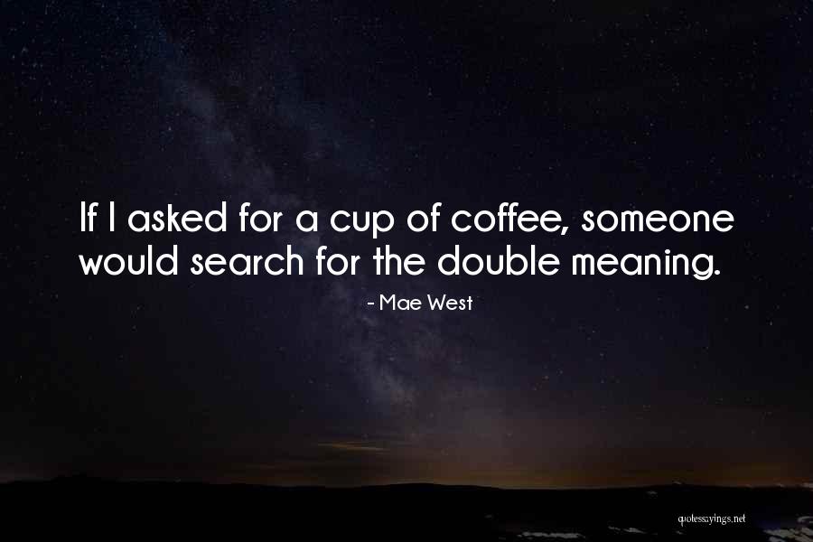 Thaliana Quotes By Mae West Thaliana Quotes By Mae West