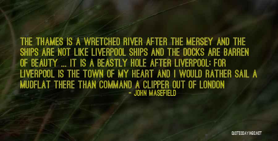 Thames London Quotes By John Masefield