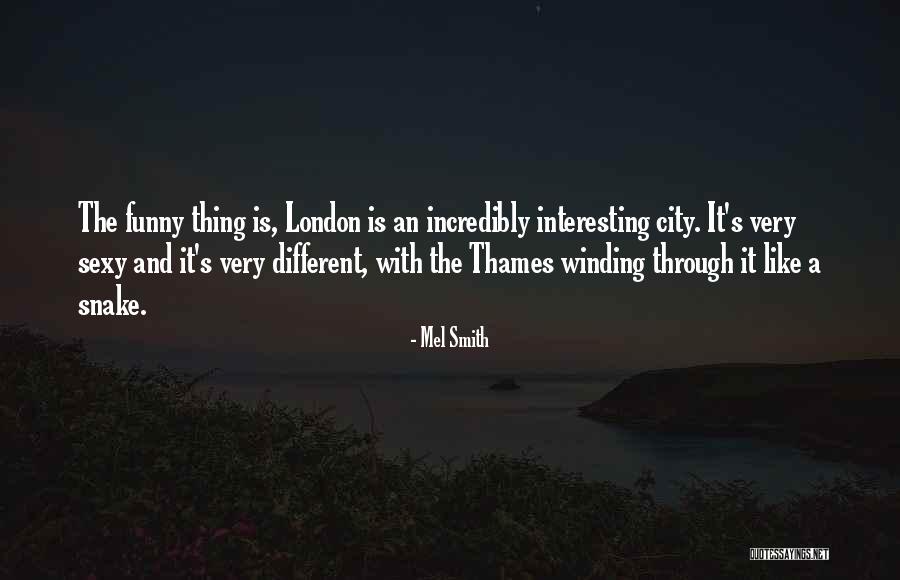 Thames London Quotes By Mel Smith