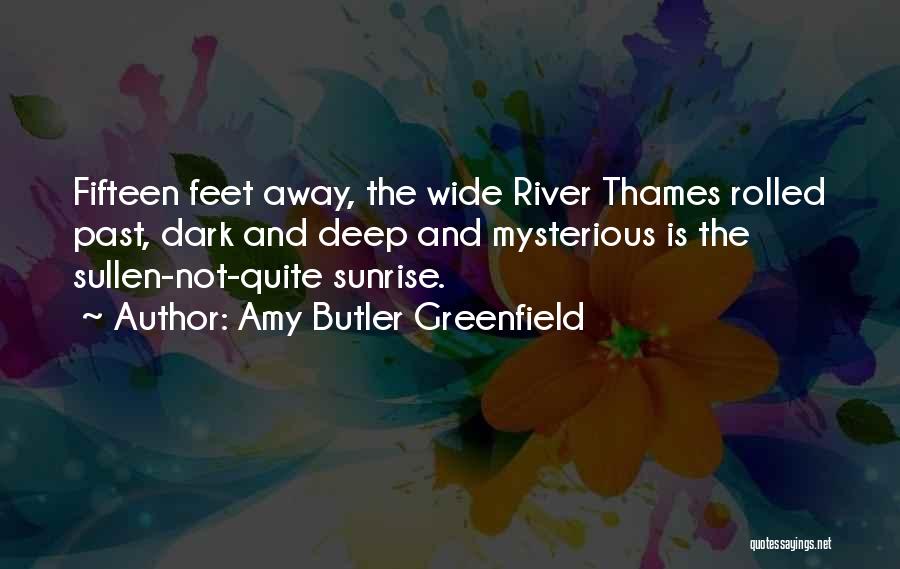Thames River Quotes By Amy Butler Greenfield