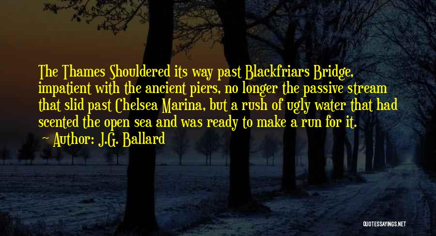 Thames River Quotes By J.G. Ballard