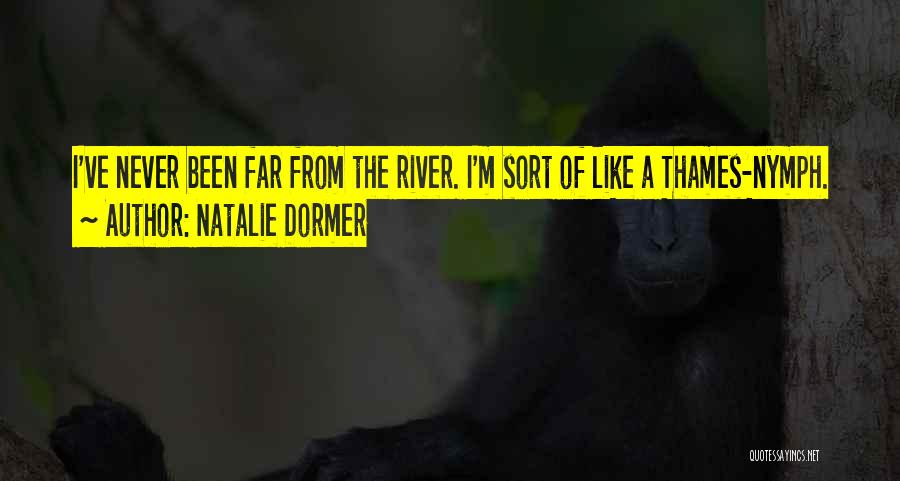 Thames River Quotes By Natalie Dormer
