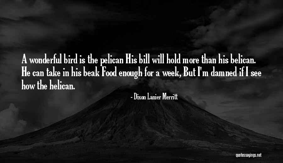 Than He Quotes By Dixon Lanier Merritt Than He Quotes By Dixon Lanier Merritt