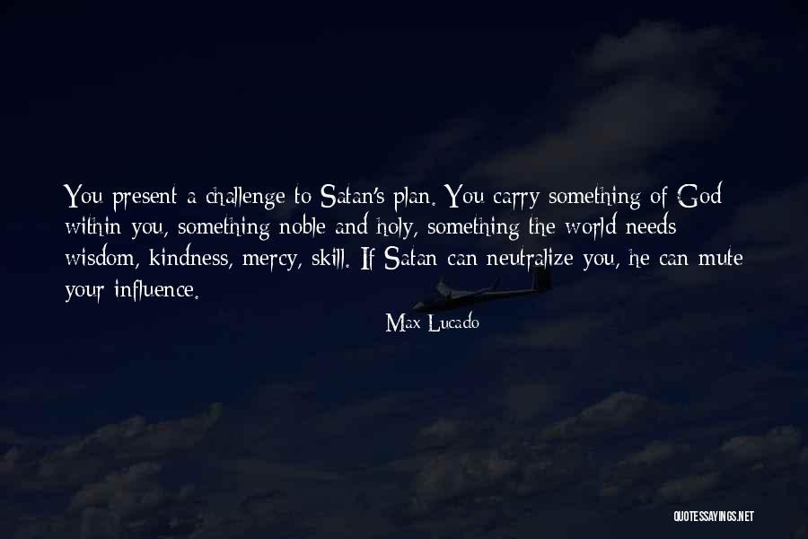 Thanabodee Jaiyen Quotes By Max Lucado Thanabodee Jaiyen Quotes By Max Lucado