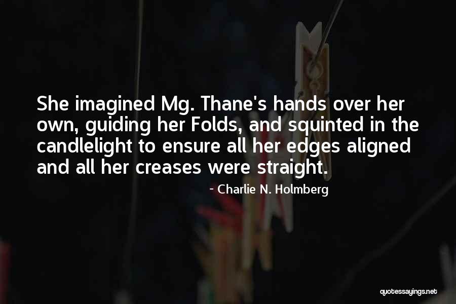Thane Quotes By Charlie N. Holmberg Thane Quotes By Charlie N. Holmberg