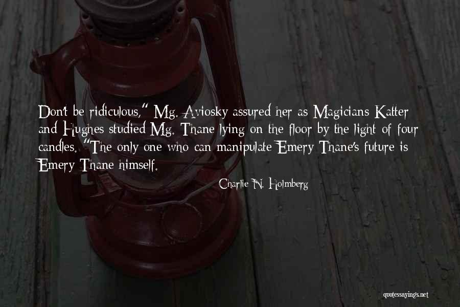 Thane Quotes By Charlie N. Holmberg Thane Quotes By Charlie N. Holmberg