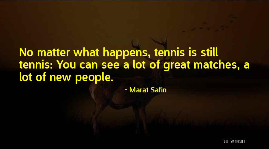Thanemuncipalcorporation Quotes By Marat Safin Thanemuncipalcorporation Quotes By Marat Safin