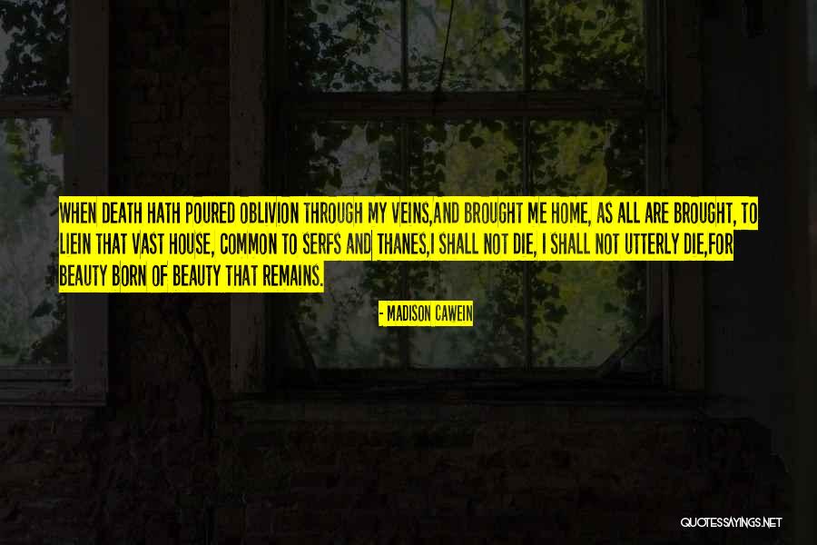 Thanes Quotes By Madison Cawein Thanes Quotes By Madison Cawein