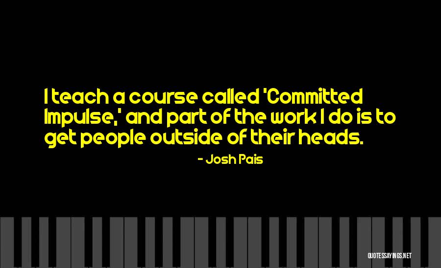 Thanes Vanig Quotes By Josh Pais Thanes Vanig Quotes By Josh Pais