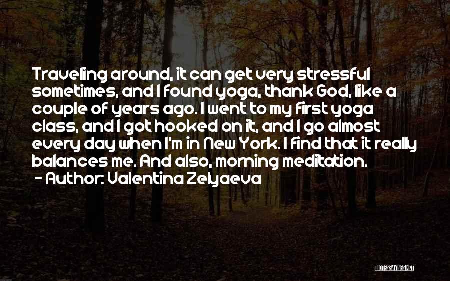 Thank God For A New Day Quotes By Valentina Zelyaeva