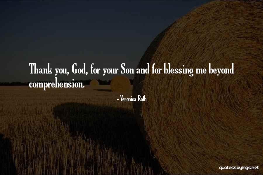 Thank God For Blessing Me With You Quotes By Veronica Roth Thank God For Blessing Me With You Quotes By Veronica Roth