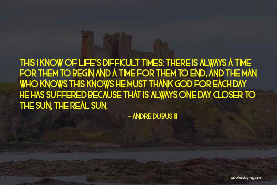 Thank God For Each Day Quotes By Andre Dubus III Thank God For Each Day Quotes By Andre Dubus III