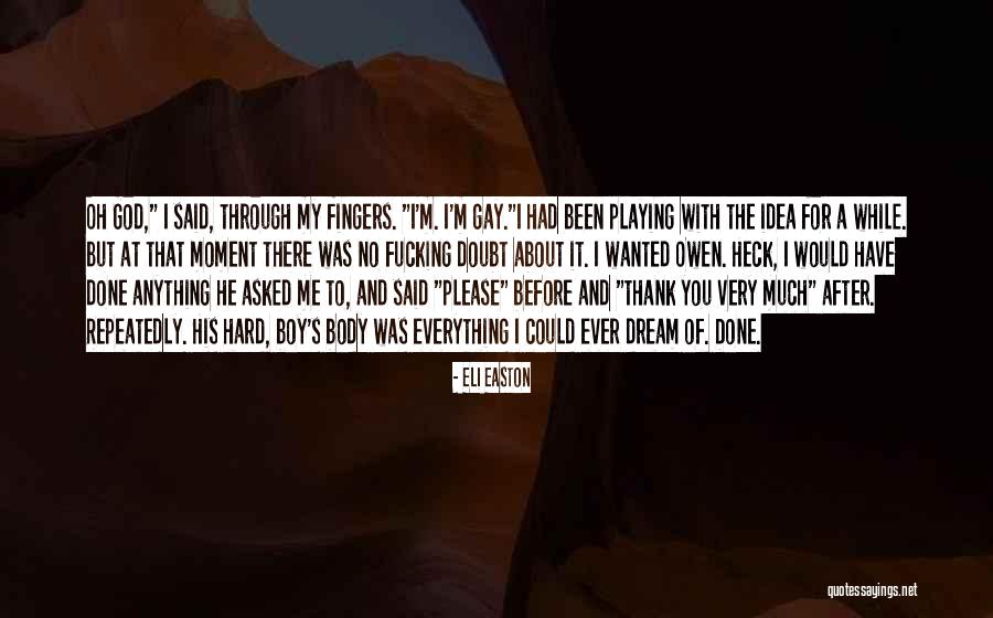 Thank God For Everything I Have Quotes By Eli Easton Thank God For Everything I Have Quotes By Eli Easton