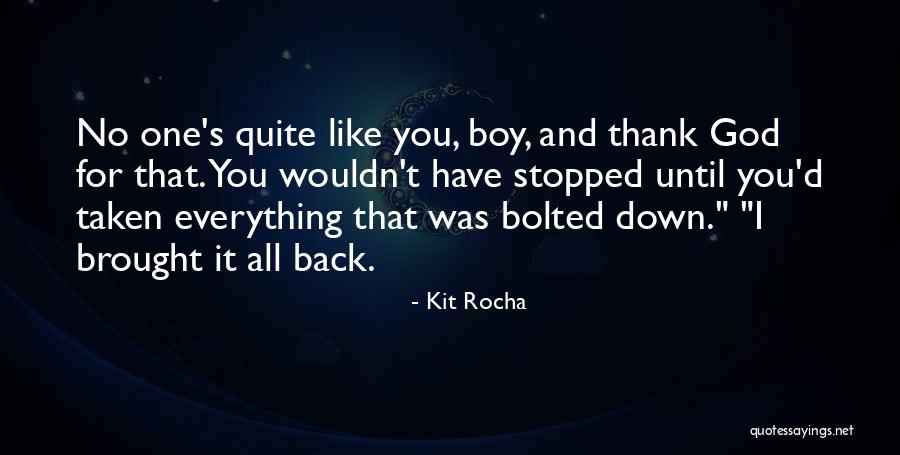 Thank God For Everything I Have Quotes By Kit Rocha Thank God For Everything I Have Quotes By Kit Rocha