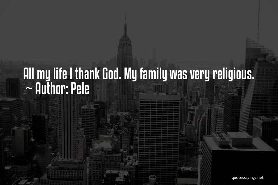 Thank God For Family Quotes By Pele