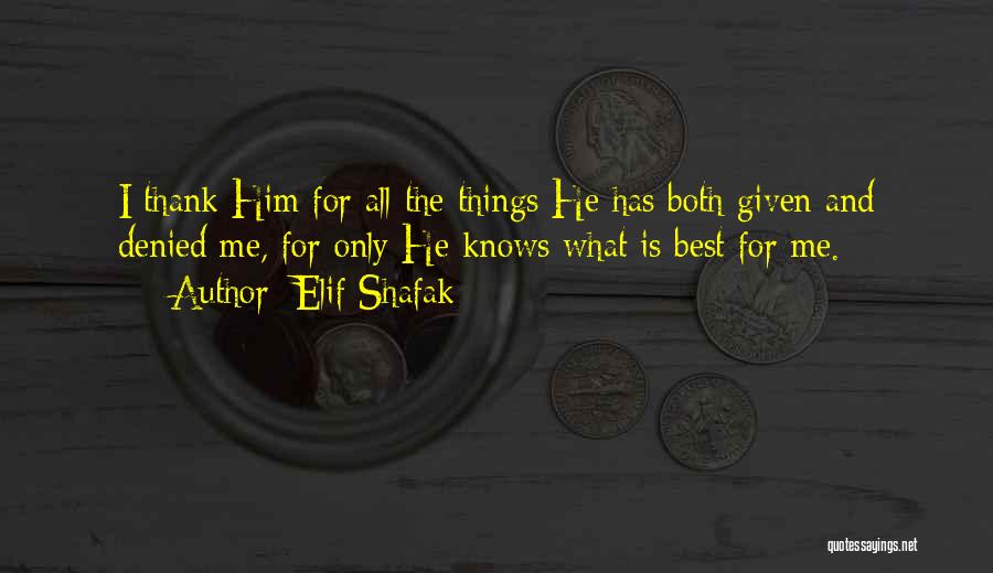 Thank God For Him Quotes By Elif Shafak