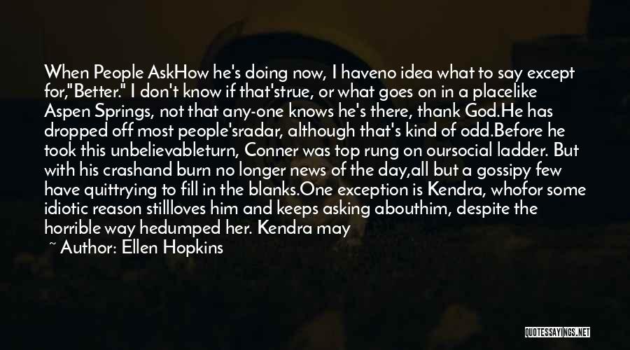 Thank God For Him Quotes By Ellen Hopkins