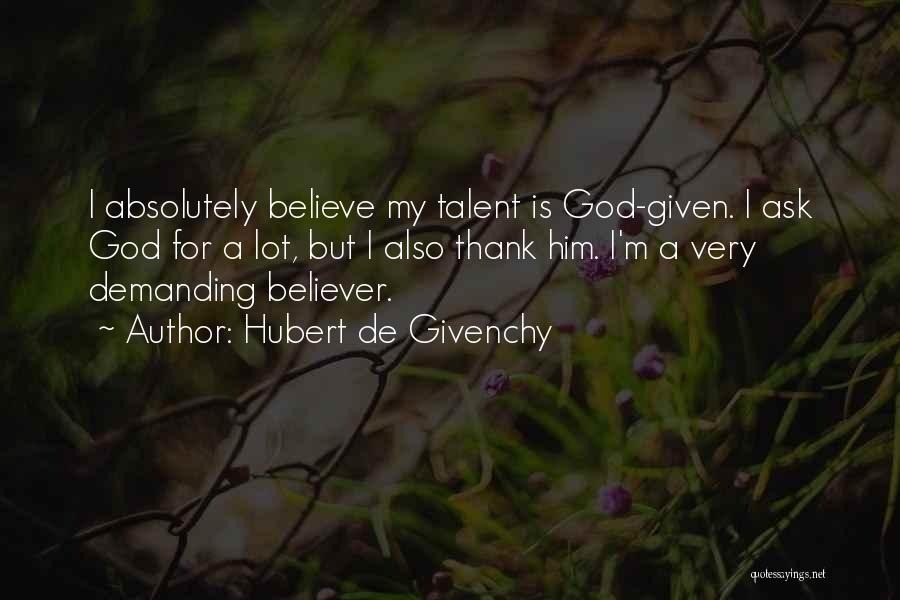 Thank God For Him Quotes By Hubert De Givenchy