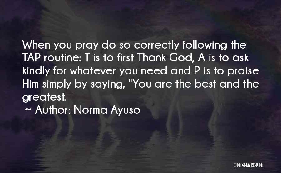 Thank God For Him Quotes By Norma Ayuso