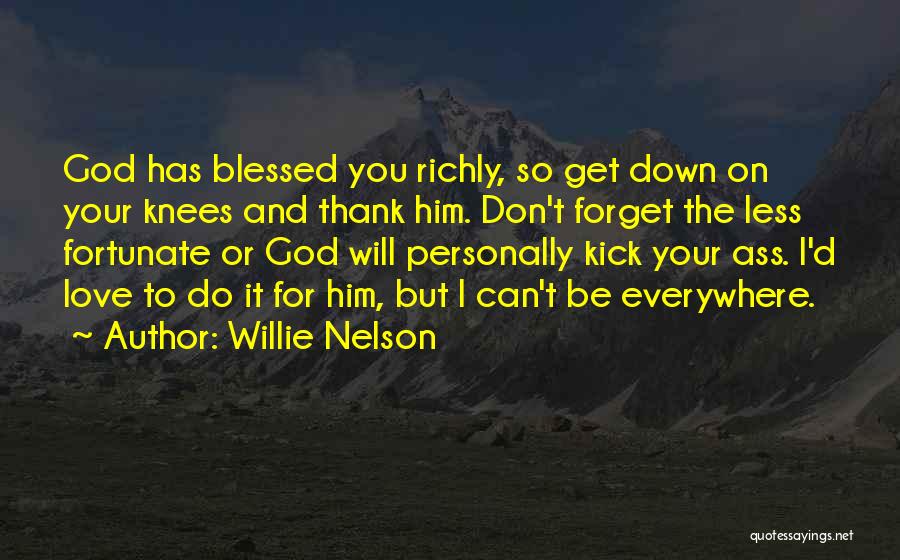 Thank God For Him Quotes By Willie Nelson