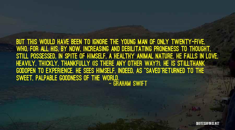 Thank God For His Goodness Quotes By Graham Swift