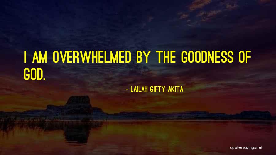 Thank God For His Goodness Quotes By Lailah Gifty Akita