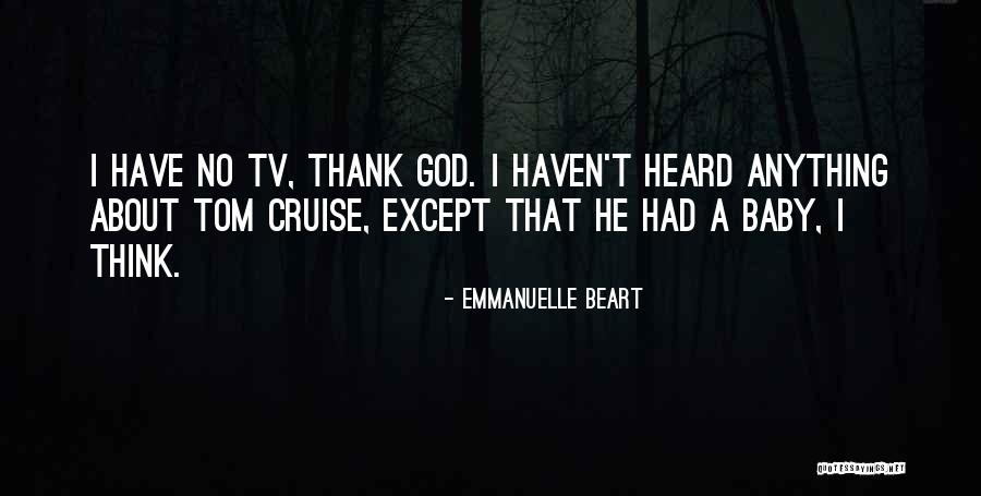 Thank God For My Baby Quotes By Emmanuelle Beart