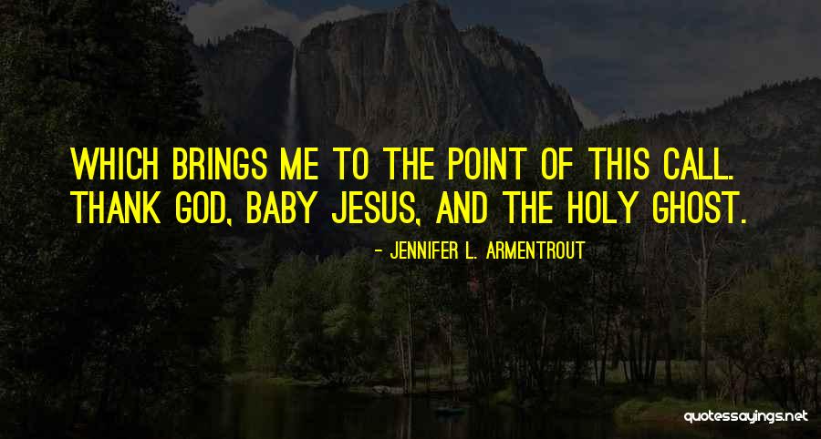 Thank God For My Baby Quotes By Jennifer L. Armentrout