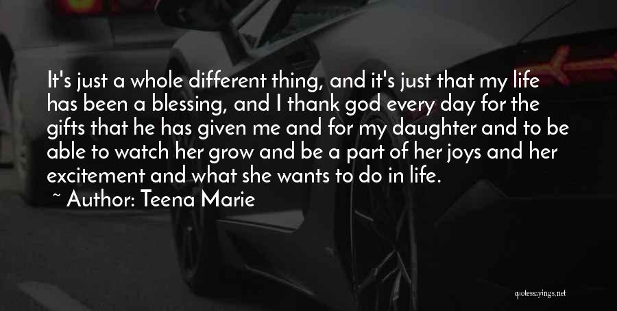 Thank God For My Daughter Quotes By Teena Marie