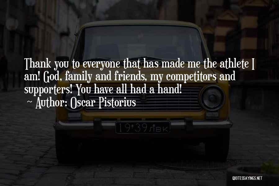 Thank God For My Friends Quotes By Oscar Pistorius Thank God For My Friends Quotes By Oscar Pistorius