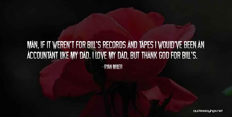Thank God For My Man Quotes By Ryan Miller Thank God For My Man Quotes By Ryan Miller