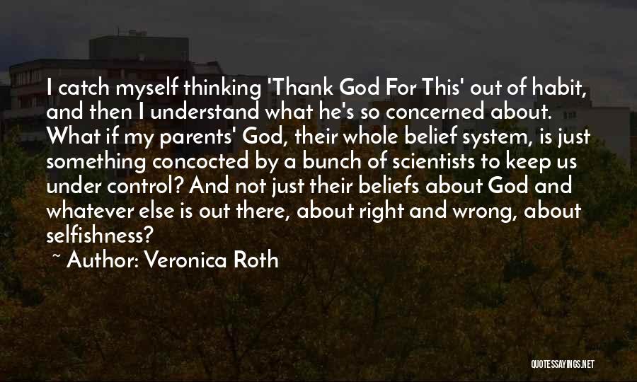 Thank God For My Parents Quotes By Veronica Roth