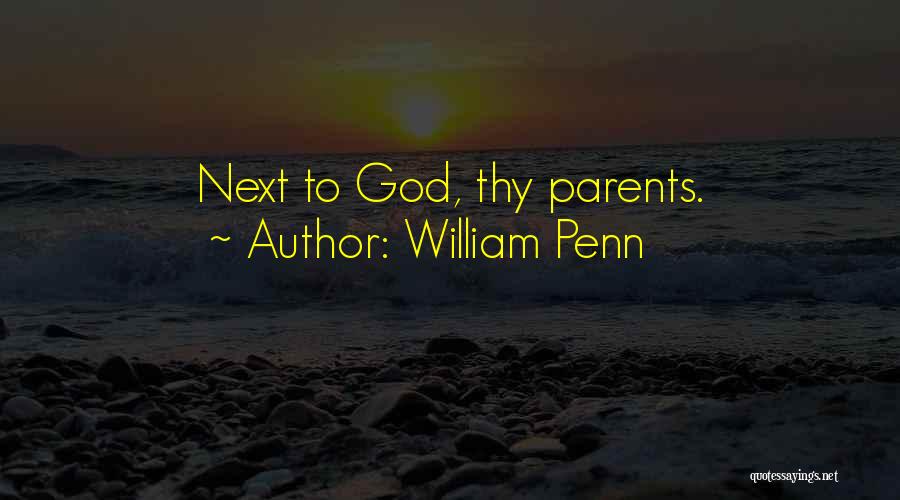 Thank God For My Parents Quotes By William Penn