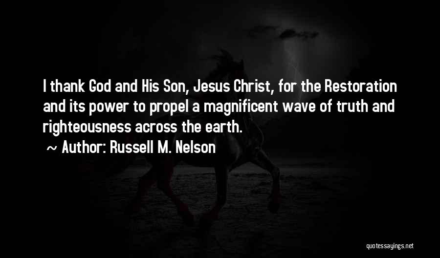 Thank God For My Son Quotes By Russell M. Nelson