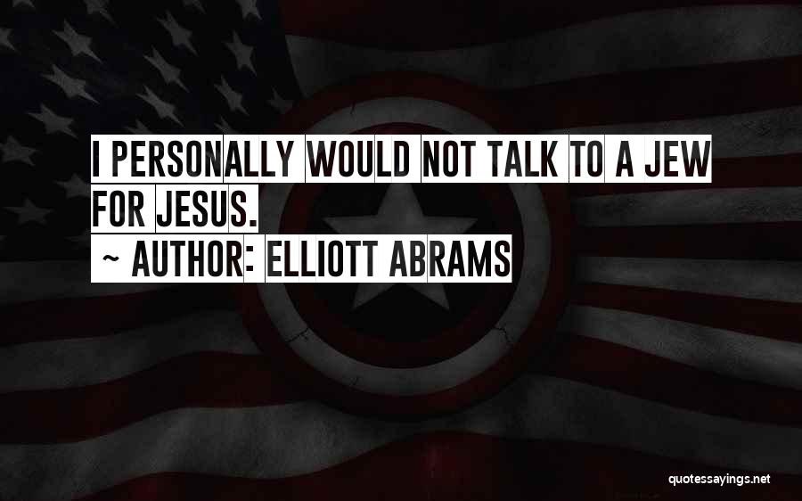 Thank God For Seeing Another Day Quotes By Elliott Abrams