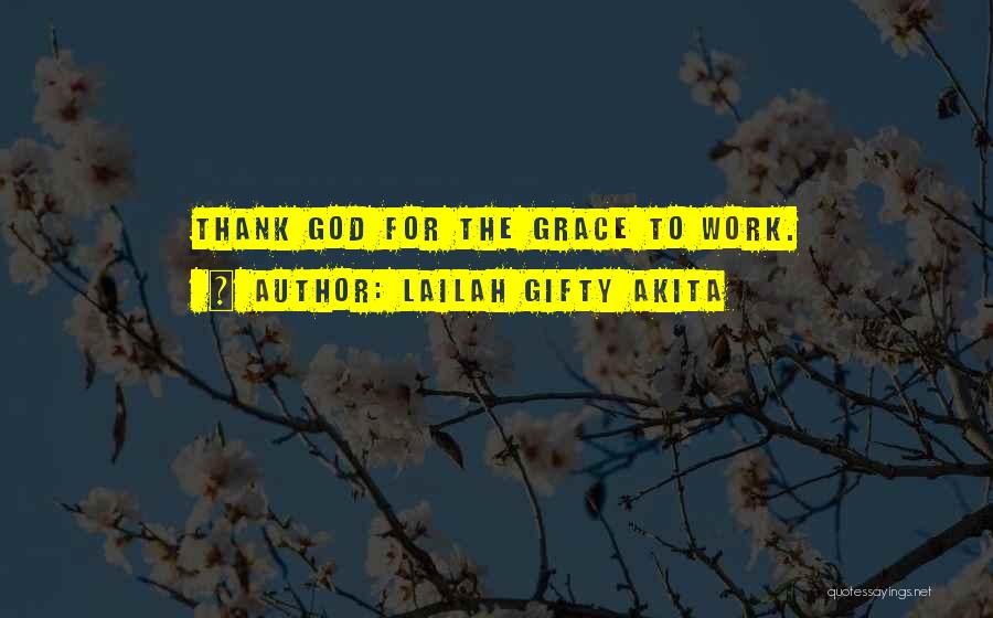 Thank God For Work Quotes By Lailah Gifty Akita