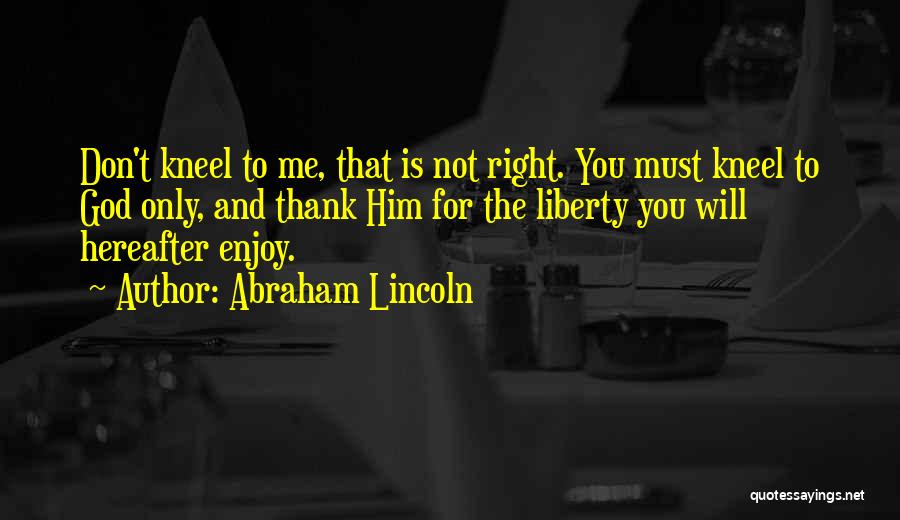 Thank God For You Quotes By Abraham Lincoln