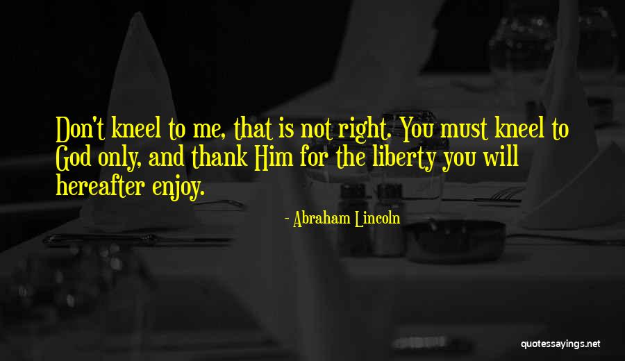 Thank God For You Quotes By Abraham Lincoln Thank God For You Quotes By Abraham Lincoln