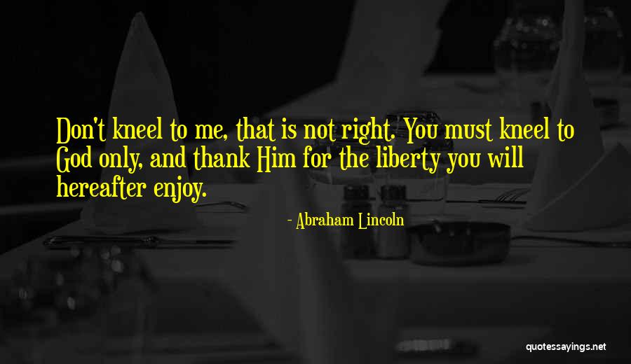 Thank God For You Quotes By Abraham Lincoln